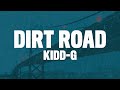 Kidd G - Dirt Road (Lyrics) "live my life like a dirt road"