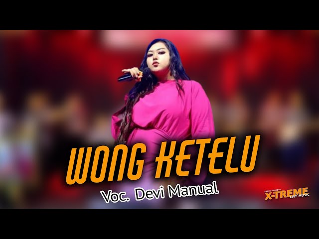 WONG KETELU - DEVI MANUAL || EDISI NGORKES BARENG X-TREME LIVE MUSIC PART 5 class=