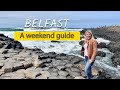 Belfast, Northern Ireland: What to See and Do in One Weekend  | Including Day Trips