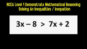 NCEA Level 1 Mathematical Reasoning - Solving An Equalities / Inequation