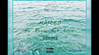 Jack'Son ft. Majeed - No Room For Love [Remiix 2022] #MRB