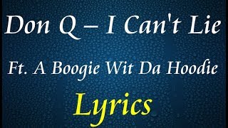 Don Q – I Can't Lie Ft. A Boogie Wit Da Hoodie Lyrics