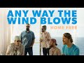 Home Free - Any Way The Wind Blows [Home Free's Version]