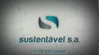 Sustentável S.A. - Estréia