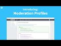 How To Use Moderation Profiles