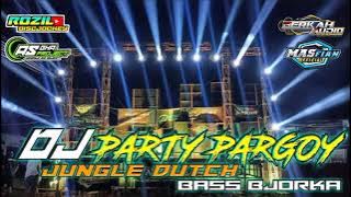 DJ PARTY PARGOY JUNGLE DUTCH || BAS BJORKA || By Berkah Audio