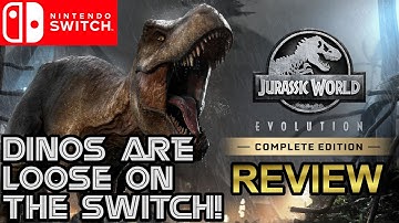 Nintendo Switch REVIEW: Jurassic World Evolution Complete Edition - DINOS, DINOS EVERYWHERE!