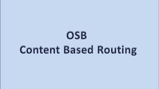 OSB contentbasedRouting