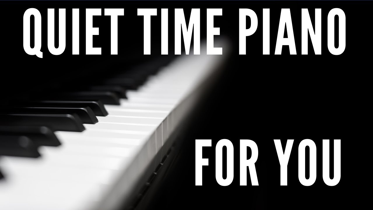 Quiet Time Piano CalmPiano for Meditaion, Study, & Inspiration YouTube