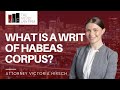 What's a Writ of Habeas Corpus (PC 1473) in California? | California Post-Conviction Relief Attorney