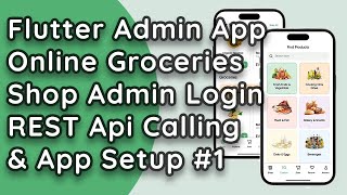 Flutter Online Groceries Shop Admin App: App Setup & Admin Login REST Api Calling #1