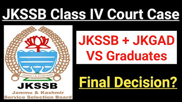 JKSSB Class IV Court Case - Big Update || Graduates Final Decision || Higher Qualification???????