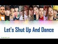 Jason Derulo, Lay, NCT 127 - Let's Shut Up & Dance [COLOR CODED LYRICS(ENG)]