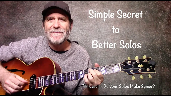 Tim Lerch - Do Your Jazz Solos Make Sense? Play more cohesive solos with this great approach.