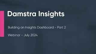 Ideagen Damstra Insights for Safety Webinar - Part 2