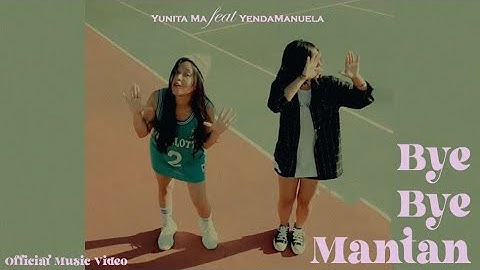 Bye Bye Mantan| Yunita MA FT Yenda Manuela