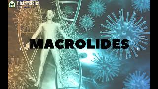 All about macrolides/ azithromycin/ clarithromycin/erythromycin