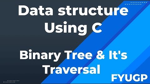 Binary Tree and It