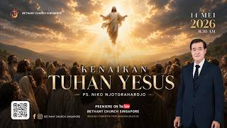 ONLINE SERVICE "Kenaikan Tuhan Yesus Ke Surga" - Ps. Niko Njotorahardjo