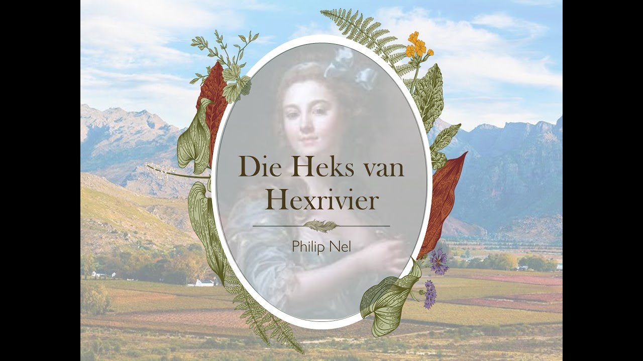 HEKS VAN HEXRIVIER Gedig 6 - YouTube