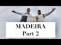 MADEIRA PART 2!!