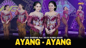DIKE SABRINA Feat. SILVY KUMALASARI - AYANG AYANG | Feat. BINTANG FORTUNA (Official Music Video)