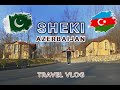 SHEKI AZERBAIJAN TRAVEL VLOG 2025 ARMANIS PRODUCTION SHEKI AZERBAIJAN TRAVEL VLOG 2025 ARMANIS PRODUCTION