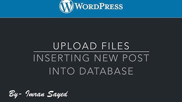 #3 Uploading Attachments in WordPress Inserting and updating post into database