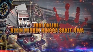 Judi Online: Bikin Miskin Hingga Sakit Jiwa