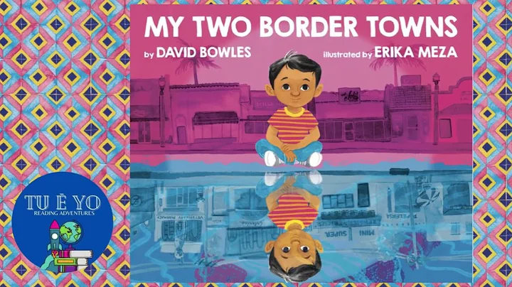My Two Border Towns by David Bowles read aloud