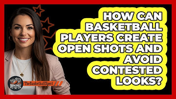 How Can Basketball Players Create Open Shots And Avoid Contested Looks? - The Basketball Xpert