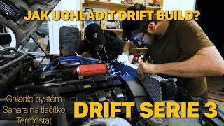 EFEKTIVNÍ CHLADÍCÍ SYSTÉM // DRIFT SÉRIE #3 // PROBLÉM S PŘEHŘÍVÁNÍM AUTA