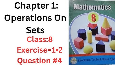 Exercise=1•2, Question:4 (Operations On Sets)| class 8th