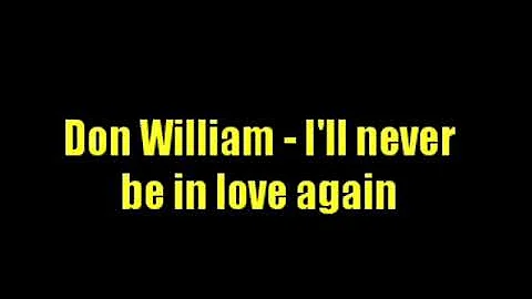 Don William - I'll never be in love again (with lyric)