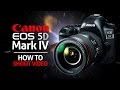 How to shoot video on the Canon 5D MKIV