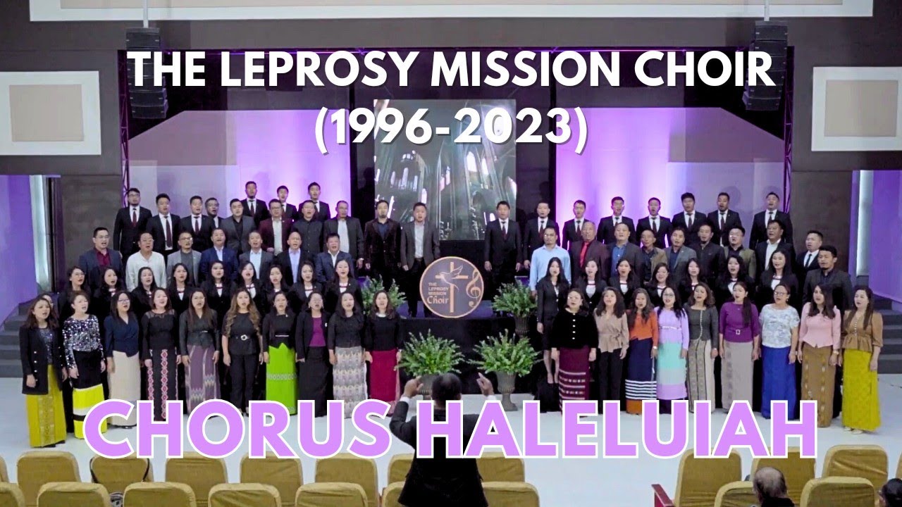 Chorus Haleluiah   The Leprosy Mission Choir 1996 2023  Live Recording