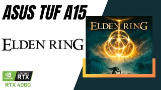 RTX 4060 Laptop | ELDEN RING | ASUS TUF A15