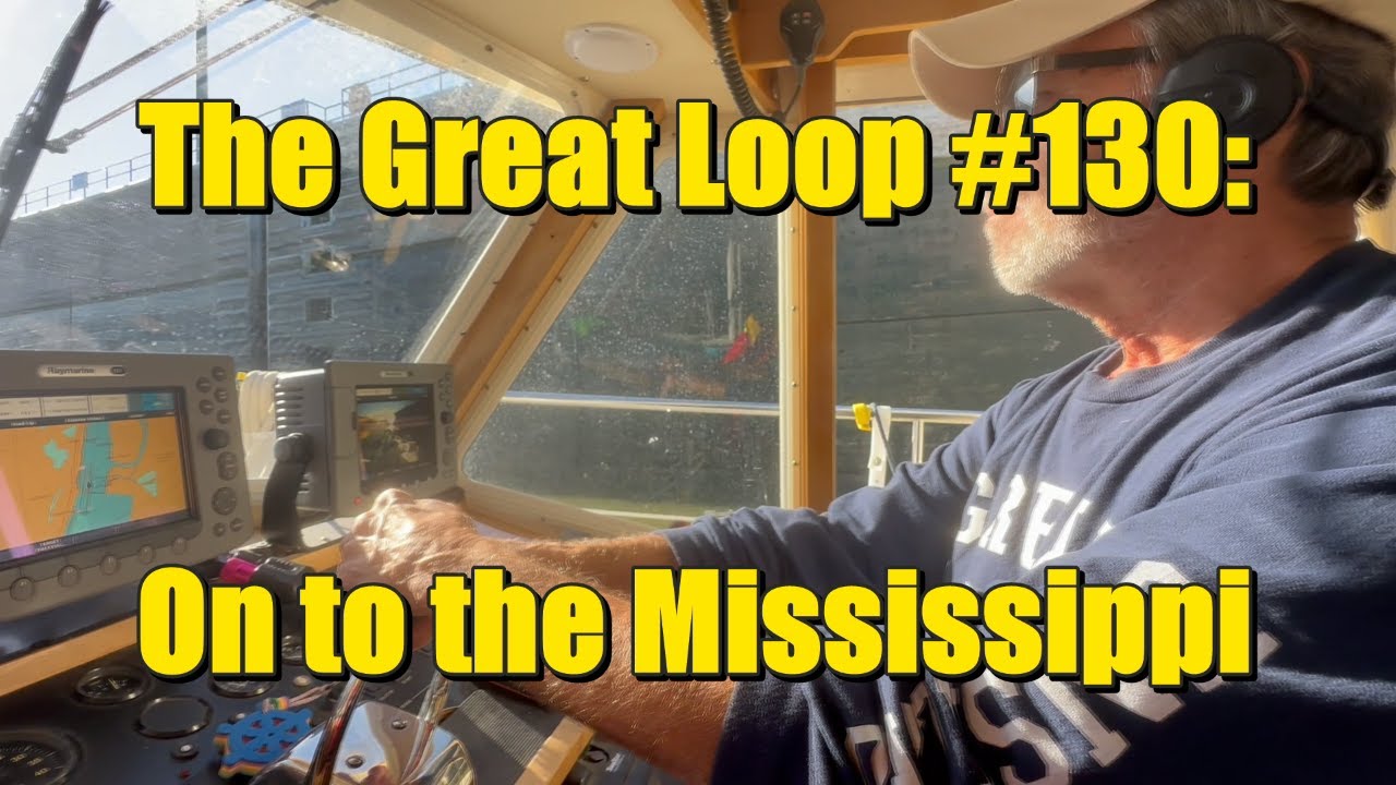 The Great Loop #139: On to the Mississippi - YouTube
