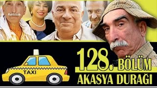 AKASYA DURAĞI 128. BÖLÜM