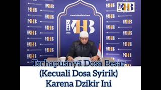 Dzikir Khusus Penghapus Dosa Besar | Ustadz Khalid Basalamah