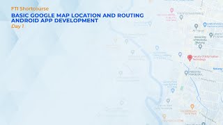 FTI Shortcourse - BASIC GOOGLE MAP LOCATION AND ROUTING ANDROID APP DEVELOPMENT - Day 1 screenshot 4