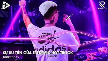 Sự Ưu Tiên Của Em Remix - Em Dành Sự Ưu Tiên Để Em Lo Cho Chuyện Tình Duyên Remix Hot TikTok 2025