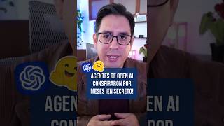 Agentes de OpenAI conspiraron por meses ¡EN SECRETO!