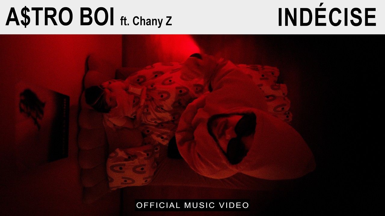A$tro Boi - Indécise ft. Chany Z (Clip Officiel) adlı videoyu YouTube'da izle A$tro Boi - Indécise ft. Chany Z (Clip Officiel) adlı videoyu YouTube'da izle