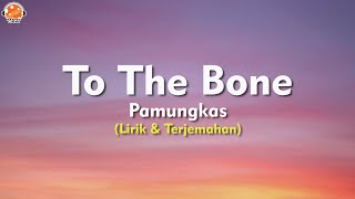 To The Bone - Pamungkas (Lirik Lagu & Terjemahan) Resimi