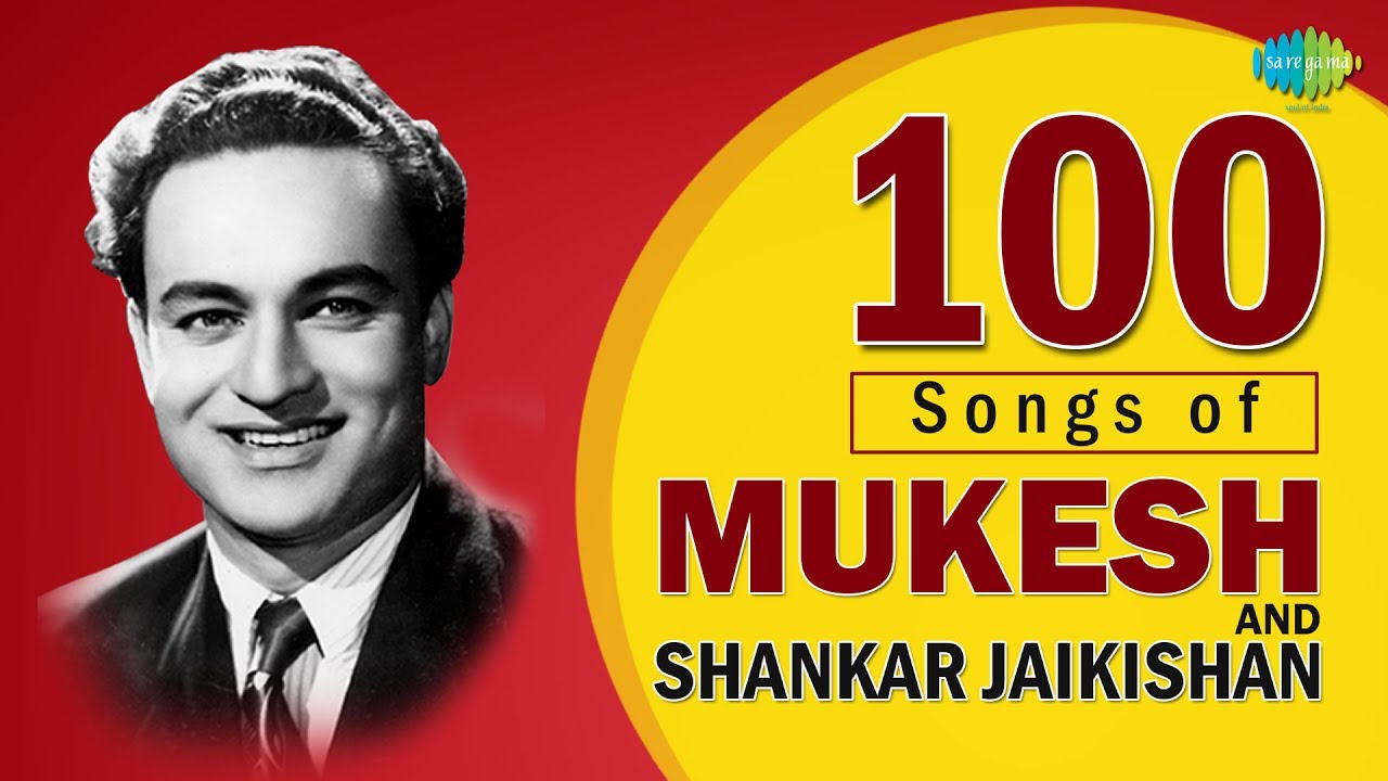 Top 100 Songs of Mukesh  Shankar   Jaikishen          One Stop Jukebox