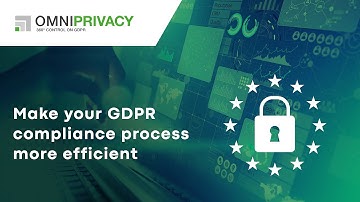 Make your GDPR compliance process more efficient