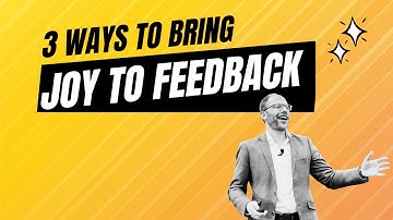 Fearless feedback: Bring more joy to difficult conversations