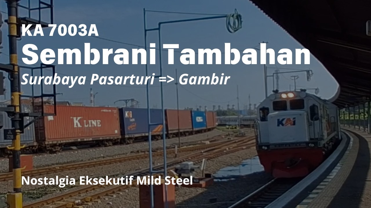 Nostalgia Eksekutif Mild Steel - Trip KA 7003A Sembrani Tambahan | Semarang Tawang - Cirebon