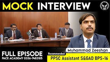 Zeeshan Mustafa(Assistant S&GAD (BPS-16) Recommended Complete Mock Interview Video |Pace Gk Academy